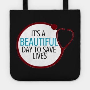 Its a Beautiful Day to Save Lives Stethoscope Tote