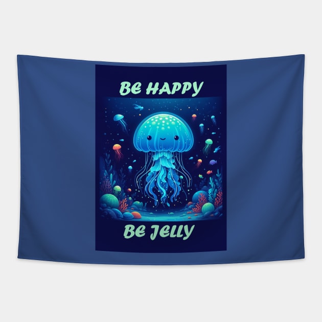 Be Happy, Be Jelly Tapestry by CarefulFund