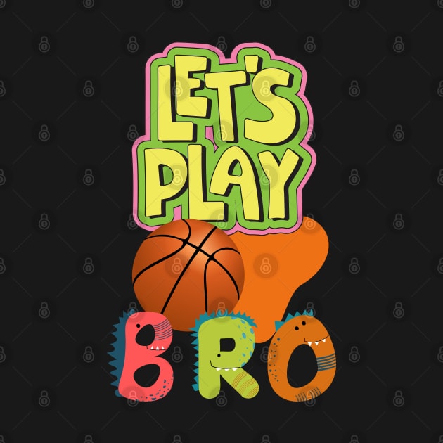 Lets Play Bro by Dippity Dow Five