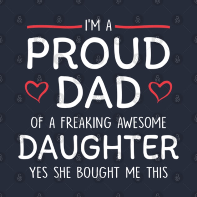 I am a proud dad of a freaking awesome daughter by Mas Design