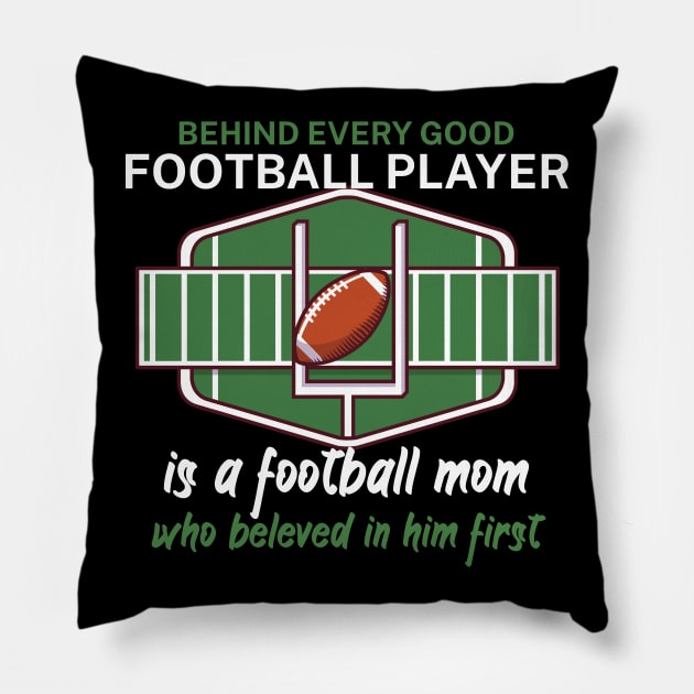 Behind every good football player is a football mom Pillow by maxcode