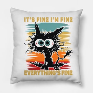 Funny Black Cat It's Fine I'm Fine Everything Is Fine Pillow