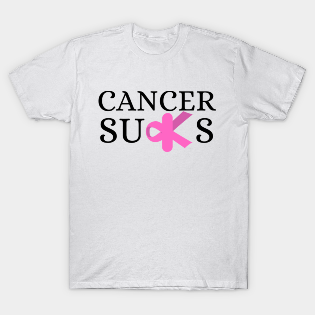 Discover Cancer Sucks - Cancer Sucks - T-Shirt