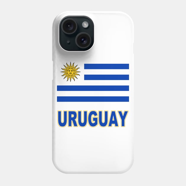 The Pride of Uruguay - National Flag Design Phone Case by Naves