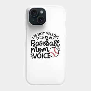 I'm Not Yelling This Is My Baseball Mom Voice Cute Funny Phone Case