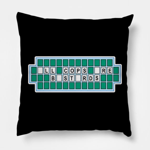 All Cops Are Bastards - Game Show Edition Pillow by nonbeenarydesigns