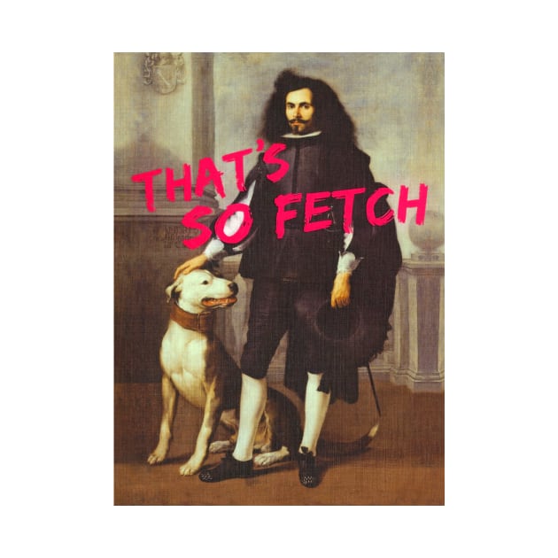 That's so fetch by ghjura