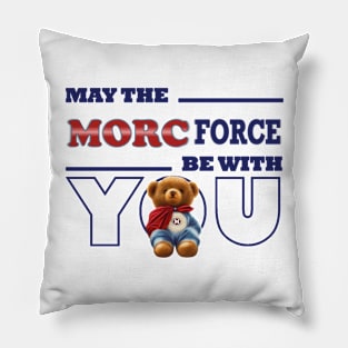 May the Morc force be with you Pillow