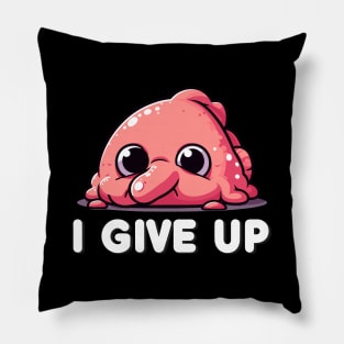 I Give Up Tired Blobfish Pillow