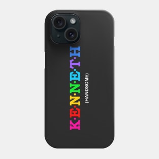 Kenneth  - Handsome. Phone Case