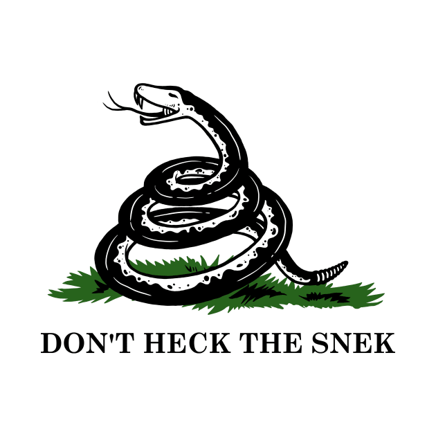 Don't Heck The Snek by dumbshirts