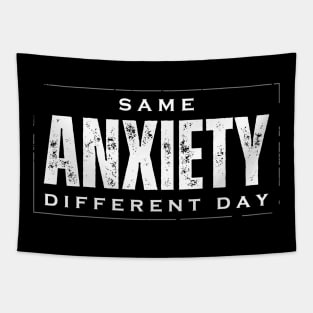 Same Anxiety Different Day Tapestry