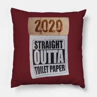 Straight Outta Toilet Paper Shortage Panic 2020 Pillow