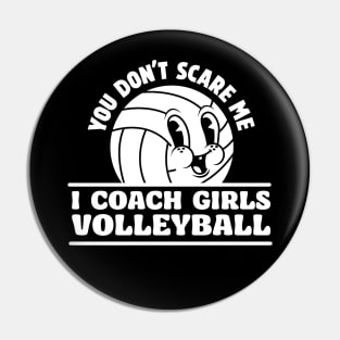 You Don't Scare I Coach Girls Volleyball Funny Volleyball Coach Pin