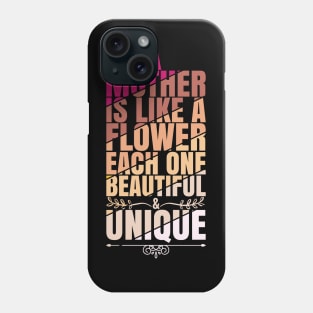 A Mother Is Like A Flower Phone Case