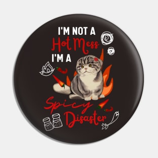 Cute Scottish Fold Cat Mom is A Hot Mess I Am A Spicy Disaster Pin