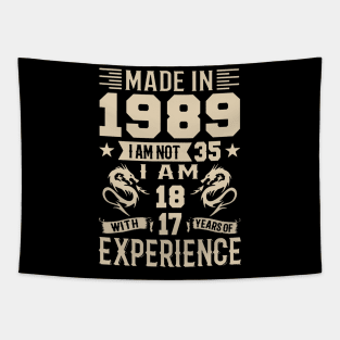 Made In 1989 I Am Not 35 I Am 18 With 17 Years Of Experience Tapestry