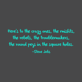 Steve Jobs Quote T-Shirt