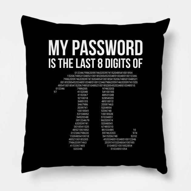 My Password Is Pi Math Funny Geek Pillow by SweetMay