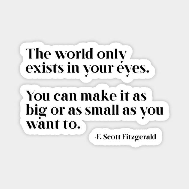 The world only exists in your eyes Magnet by peggieprints