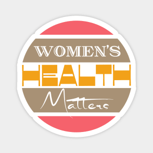 Women's health matters Magnet