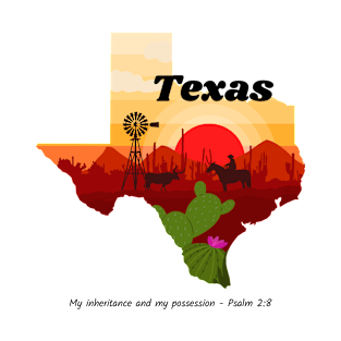 USA State of Texas Psalm 2:8 - My Inheritance and possession T-Shirt