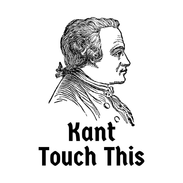 Kant Touch This - Immanuel Kant by Time4German