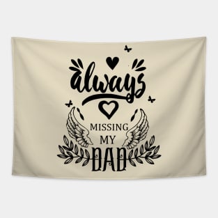 Always Missing My Dad | Fathers Day Gift Tapestry