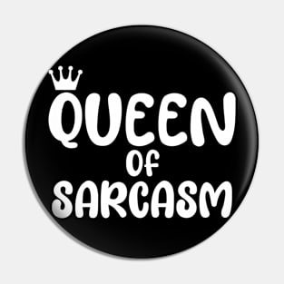 Queen of sarcasm Pin