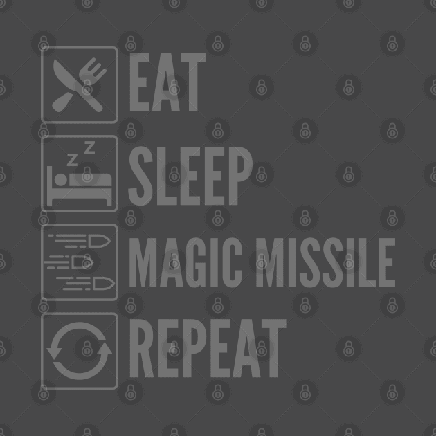 "Eat, Sleep, Magic Missile, Repeat - Wizard Class Print by DungeonDesigns