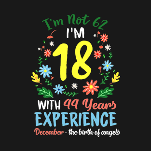 December Girls Flower Tee 62 Years Old I'm Not 62 Birthday T-Shirt