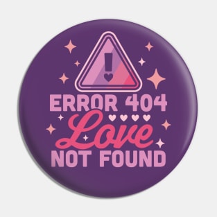 Error 404 Love Not Found - Funny Anti Valentines Day Heart Pin