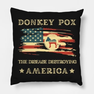 Donkey Pox The Disease Destroying America Pillow