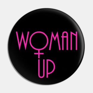 Woman Up Pin