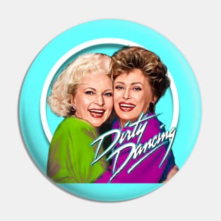 Golden Girls Dirty Dancing Pin