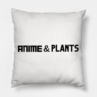 I love anime and plants Pillow