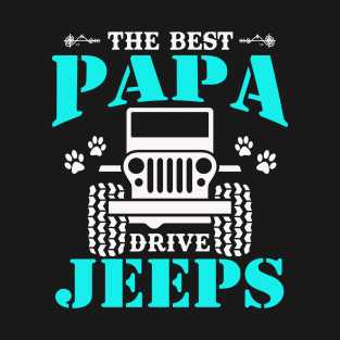 The Best Papa Drive Jeeps Cute Dog Paws Father's Day Gift Jeep Dad Jeep Men Jeep Lover Jeep Kid Jeep Father Jeeps T-Shirt