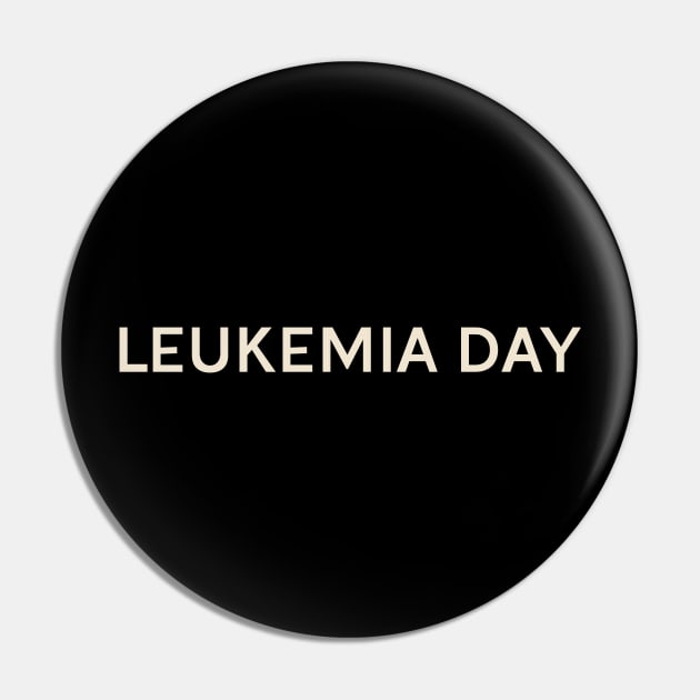 Leukemia Day On This Day Perfect Day Pin by TV Dinners