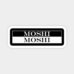 moshi moshi Magnet