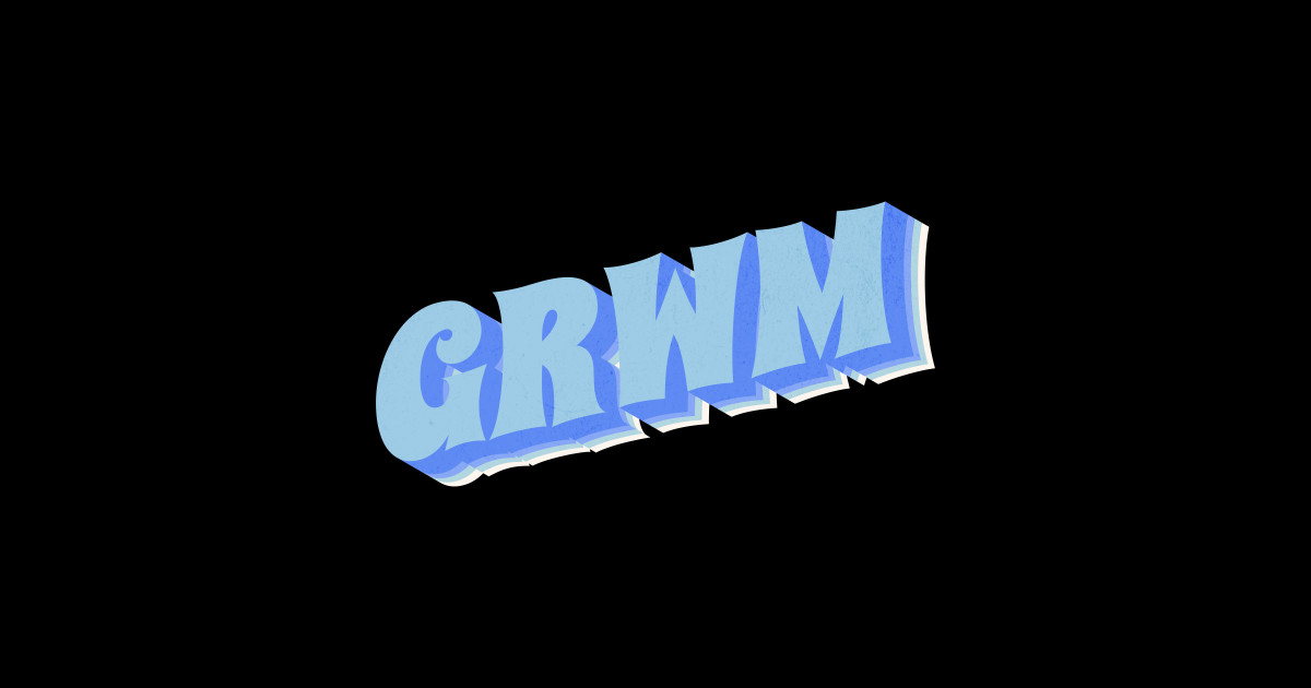 GRWM: Get Ready With Me - Grwm - Sticker | TeePublic