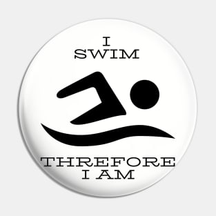 I swim therefore I am Pin