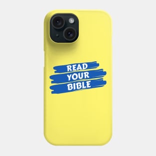 Read Your Bible | Christian Reminder Phone Case