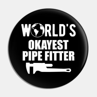 Pipe Fitter - World's Okayest Pipe Fitter Pin