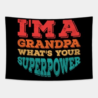 I'm A Grandpa What's Your Superpower Tapestry