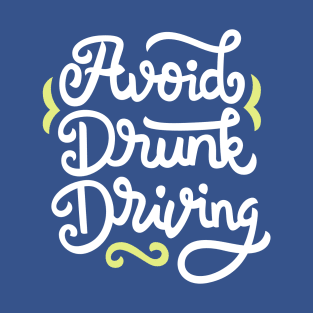 Avoid drinking drive Hand Lettering Quote T-Shirt