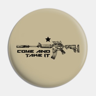 Come and Take It - Distressed Pin