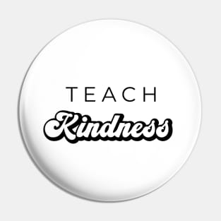 Teach Kindness Pin