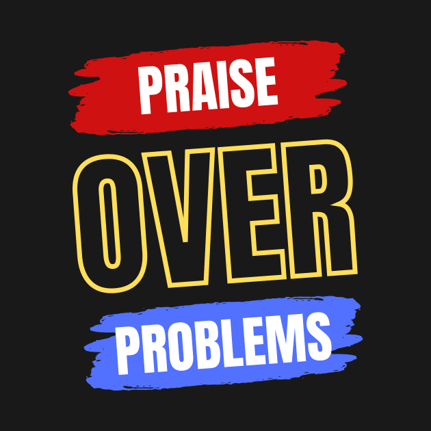 Praise Over Problems by All Things Gospel