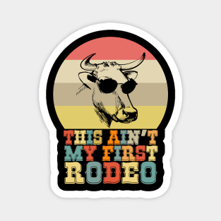 This Ain't My First Rodeo Cow with Aviator Sunglasses Meme Magnet