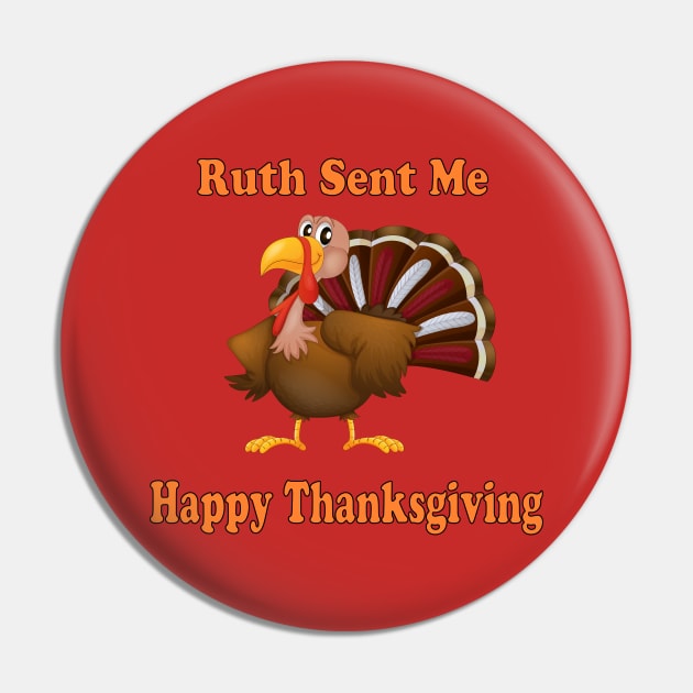 ruth sent me to say happy thanksgivings funny gift for men and women Pin by NaniMc